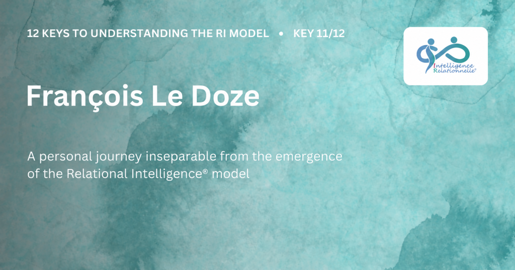 François Le Doze : du neurologue au fondateur du modèle Intelligence Relationnelle®